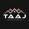 TAAJ CONSTRUCTIONS LTD